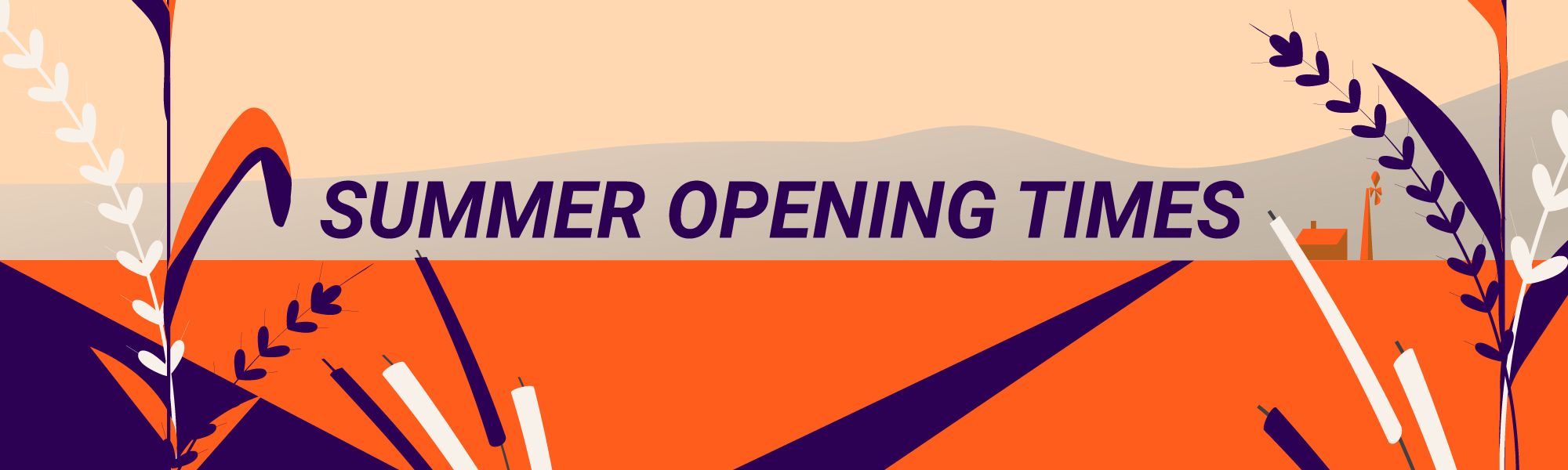 Summer Opening Hours