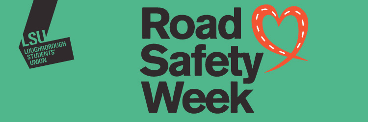 Road Safety Week - Loughborough Students' Union